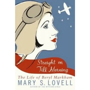 Straight On Till Morning | Mary S. Lovell (ISBN: 9780349121758)