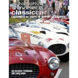 Automotive Traveler's Classic Car Celebrates 60 Years of Ferrari in America: (Glossy-Finish Cover) | Richard Truesdell, Gary Reed (ISBN: 9781502854605)