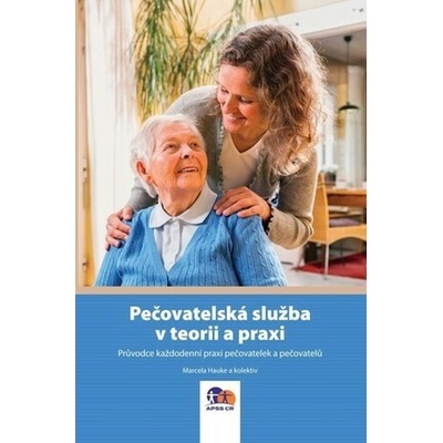 Pečovatelská služba v teorii a praxi