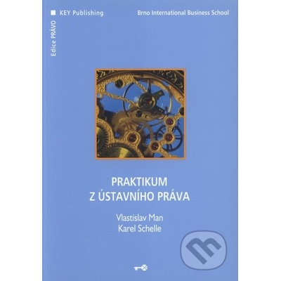 Praktikum z ústavního práva - Vlastislav Man, Karel Schelle