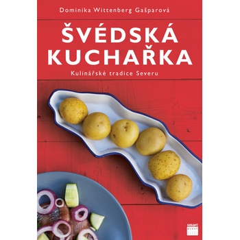 Švédská kuchařka - kulinářské tradice Severu - Dominika Wittenberg Gašparová