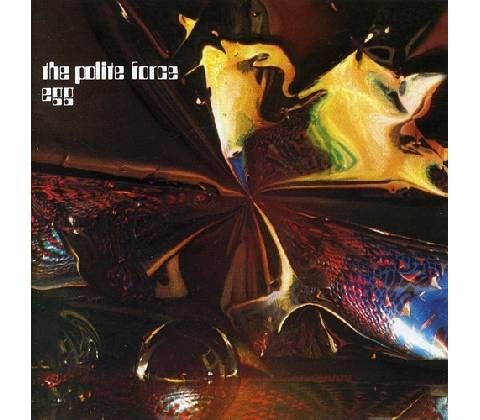 EGG: POLITE FORCE CD