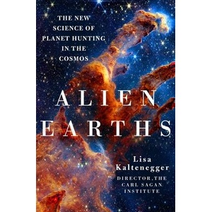Alien Earths: The New Science of Planet Hunting in the Cosmos | Kaltenegger, Dr. Lisa (ISBN: 9781250283634)