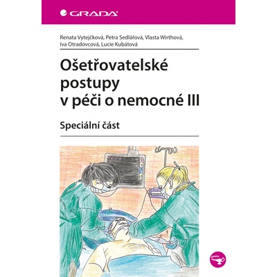 Ošetřovatelské postupy v péči o nemocné III