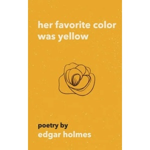 Her Favorite Color Was Yellow | Edgar Holmes (ISBN: 9781981101788)