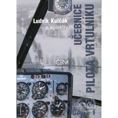 Učebnice pilota vrtulníku - PPLH - Ludvík Kulčák a kol.