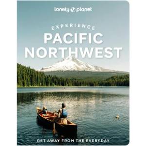 Lonely Planet Experience Pacific Northwest (ISBN: 9781837583157)