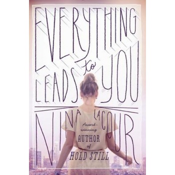 SPEAK Everything Leads to You | Nina LaCour