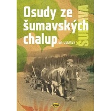 Osudy ze šumavských chalup - Voldřich Jan