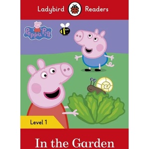 Ladybird Readers Peppa Pig: In the Garden, Level 1 (ISBN: 9780241262207)