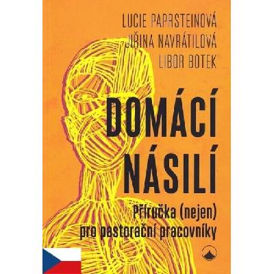 Domácí násilí - Libor Botek Jřina, Navrátilová Lucie, Paprsteinová