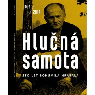 Hlučná samota - Sto let Bohumila Hrabala