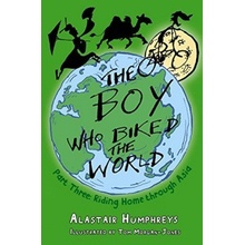 The Boy Who Biked the World: Riding Home Thro... - Alastair Humphreys