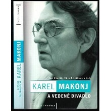 Karel Makonj a Vedené divadlo - Dvořák Jan, Eliášková Věra