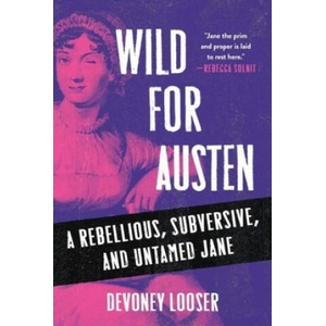 Wild for Austen | Devoney Looser (2025)