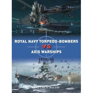 Royal Navy torpedo-bombers vs Axis warships | Jim Laurier (ISBN: 9781472852489)
