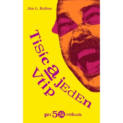 Tisíc a jeden vtip po 50 rokoch - Ján L. Kalina