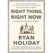 Right Thing. Right Now. - Ryan Holiday