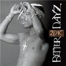 2 PAC: BETTER DAYZ, CD
