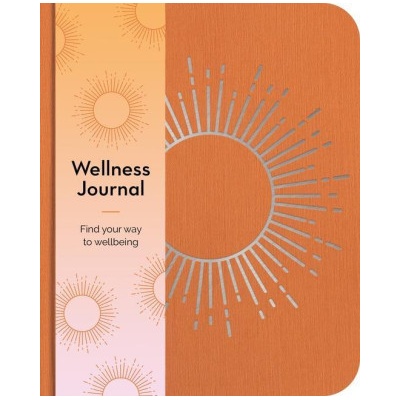 Wellness Journal: Find Your Way to Wellbeing Every Day