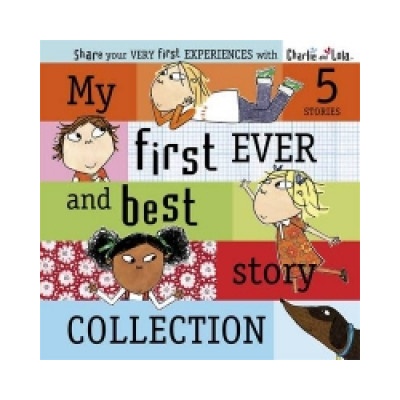 Charlie and Lola: My First Ever Best Story Coll. - L. Child