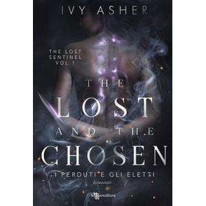 lost and the chosen. I perduti e gli eletti. The Lost Sentinel | Ivy Asher (2025)