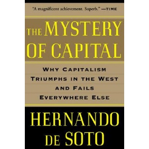 The Mystery of Capital: Why Capitalism Triumphs in the West and Fails Everywhere Else | Hernando de Soto, Hernando de Soto (ISBN: 9780465016150)
