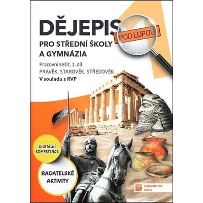 Dějepis pod lupou pro SŠ a gymnázia 1 PS