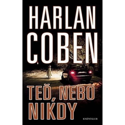 Teď, nebo nikdy - Coben Harlan