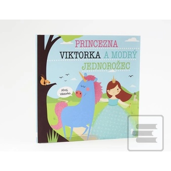 Princezna Viktorka a modrý jednorožec - Lucie Šavlíková