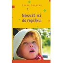 Nesviť mi do repráku!