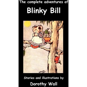 Complete Adventures of Blinky Bill | Dorothy Wall (ISBN: 9781849026307)