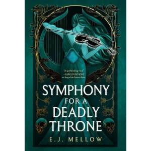 Symphony for a Deadly Throne | Mellow E J (ISBN: 9781662500985)