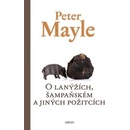 O lanýžích, šampaňském a jiných požitcích - Peter Mayle