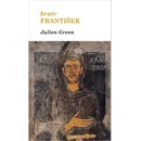 Bratr František - Julien Green