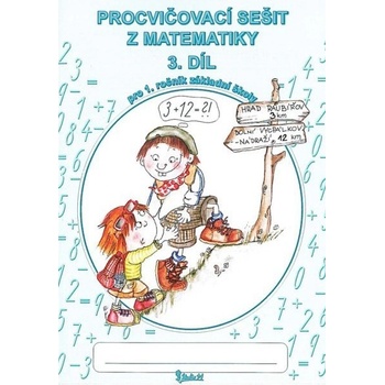 Procvičovací sešit z matematiky pro 1. třídu 3. díl - Pracovní sešit ZŠ - Jana Potůčková, Vladimír Potůček