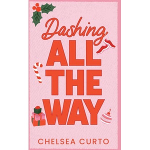 Dashing All The Way | Chelsea Curto (2024)
