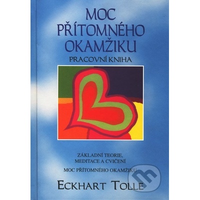 Moc přítomného okamžiku Eckhart Tolle