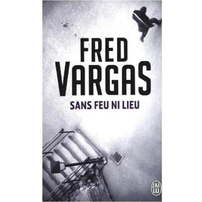 Sans feu ni Lieu - F. Vargas