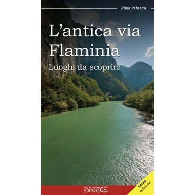 antica Via Flaminia. Luoghi da scoprire Floria Moscardi