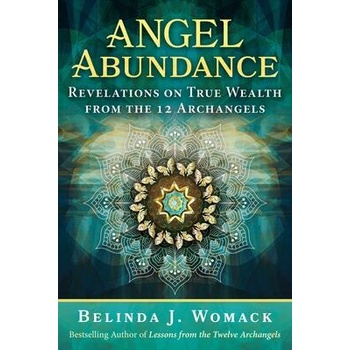 Image 1 of Angel Abundance: Revelations on True Wealth from the 12 Archangels | Belinda J. Womack