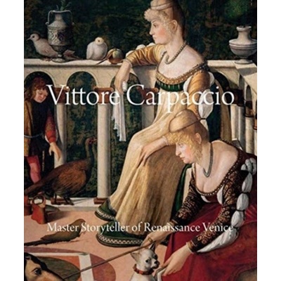 Vittore Carpaccio - Peter Humfrey