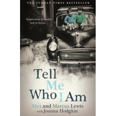 Tell Me Who I Am Lewis Alex And Marcus