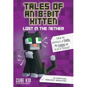 Tales of an 8-Bit Kitten: Lost in the Nether | Cube Kid (2018)