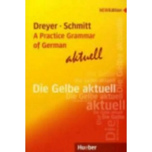 Lehr- und Ubungsbuch der deutschen Grammatik - aktuell | Hilke Dreyer, Richard Schmitt, Gerald R. Williams (2010)