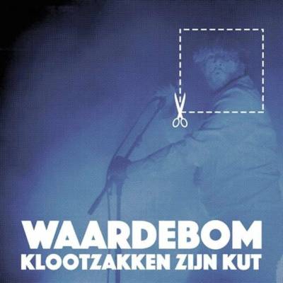 Klootzakken Zijn Kut - Waardebom LP