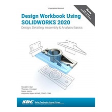 Design Workbook Using SOLIDWORKS 2020