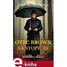 Otec Brown na stopě III - Gilbert Keith Chesterton