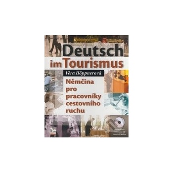 Deutsch im Tourismus Němčina pro pracovníky cestovního ruchu + CD Höppnerová Věra