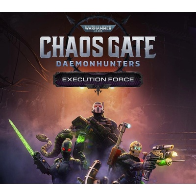 Warhammer 40,000: Chaos Gate - Daemonhunters: Execution Force
